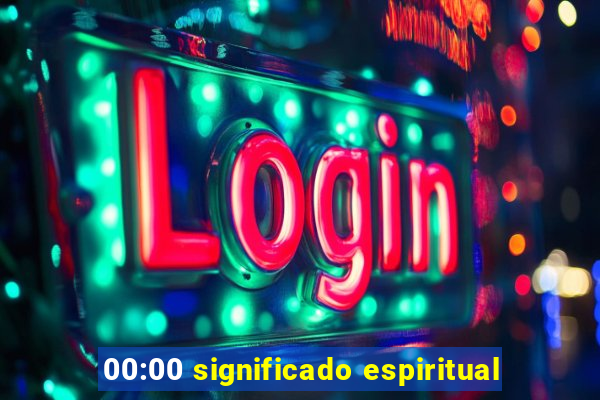 00:00 significado espiritual